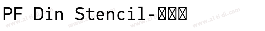 PF Din Stencil字体转换 PF Din Stencil字体转换